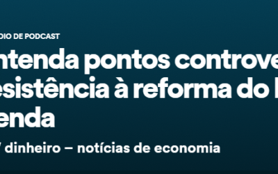 Entenda pontos controversos e a resistencia à reforma do Importo de Renda e dividendos – Entrevista À RW dinheiro – Dr André Felix Ricotta – 2021